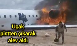 Uçak pistten çıkarak alev aldı