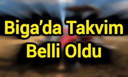 Biga’da Takvim Belli Oldu