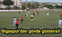 Bigaspor’dan gövde gösterisi!