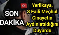 Yerlikaya, 3 Faili Meçhul Cinayetin Aydınlatıldığını Duyurdu