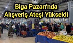 Biga Pazarı'nda Alışveriş Ateşi Yükseldi
