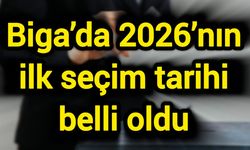 Biga’da 2026’nın ilk seçim tarihi belli oldu