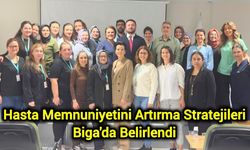 Hasta Memnuniyetini Artırma Stratejileri Biga'da Belirlendi