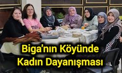 Biga'nın Köyünde Kadın Dayanışması