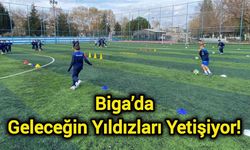 Biga’da Geleceğin Yıldızları Yetişiyor!