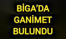 Biga’da ganimet bulundu