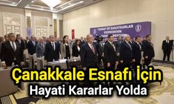 Çanakkale Esnafı İçin Hayati Kararlar Yolda