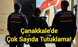 Çanakkale'de Çok Sayıda Tutuklama!