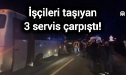 İşçileri taşıyan 3 servis çarpıştı!