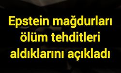Epstein mağdurları ölüm tehditleri aldıklarını açıkladı