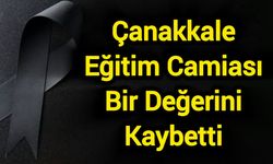 Çanakkale Eğitim Camiası Bir Değerini Kaybetti