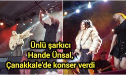 Ünlü şarkıcı Hande Ünsal, Çanakkale’de konser verdi