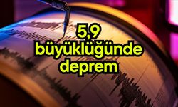 5,9 büyüklüğünde deprem