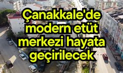 Çanakkale'de modern etüt merkezi hayata geçirilecek