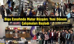 Biga Esnafında Mutur Rüzgârı: Yeni Dönem Çalışmaları Başladı
