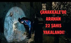 Çanakkale’de aranan 22 şahıs yakalandı!