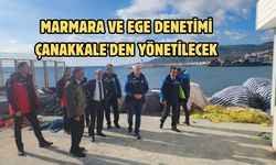 Marmara ve Ege Denetimi Çanakkale'den Yönetilecek