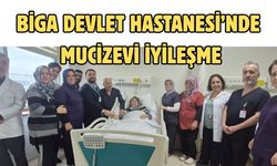 Biga Devlet Hastanesi’nde mucizevi iyileşme
