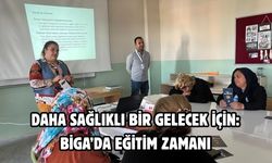 Daha sağlıklı bir gelecek için: Biga’da eğitim zamanı