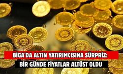 Biga'da altın yatırımcısına sürpriz: Bir günde fiyatlar altüst oldu
