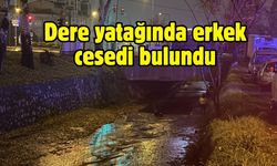 Dere yatağında erkek cesedi bulundu