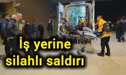 İş yerine silahlı saldırı