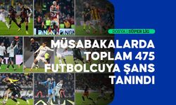 Süper Lig'in ilk bölümünde 18 takımda 475 futbolcu forma giydi