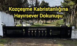 Kozçeşme Kabristanlığına Hayırsever Dokunuşu