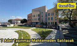 7 Adet Taşınmaz Mahkemeden Satılacak