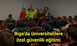 Biga’da üniversitelilere özel güvenlik eğitimi