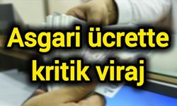 Asgari ücrette kritik viraj