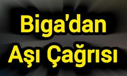 Biga'dan Aşı Çağrısı