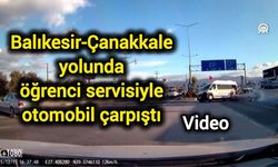 Balıkesir-Çanakkale yolunda öğrenci servisiyle otomobil çarpıştı