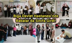 Biga Devlet Hastanesi’nde Babalar da Sınıfa Girdi!