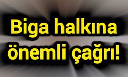 Biga halkına önemli çağrı!