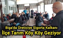 Biga’da Üreticiye Sigorta Kalkanı: İlçe Tarım Köy Köy Geziyor