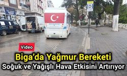Biga’da Yağmur Bereketi: Soğuk ve Yağışlı Hava Etkisini Artırıyor