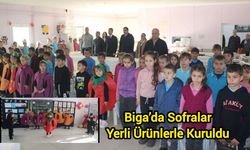 Biga’da Sofralar Yerli Ürünlerle Kuruldu