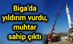 Biga’da yıldırım vurdu, muhtar sahip çıktı