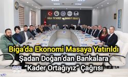 Biga’da Ekonomi Masaya Yatırıldı: Şadan Doğan’dan Bankalara “Kader Ortağıyız” Çağrısı