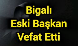 Bigalı Eski Başkan Vefat Etti