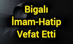 Bigalı İmam-Hatip Vefat Etti