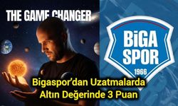 Bigaspor’dan Uzatmalarda Altın Değerinde 3 Puan