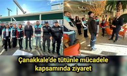 Çanakkale’de tütünle mücadele kapsamında ziyaret