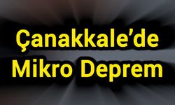 Çanakkale’de Mikro Deprem