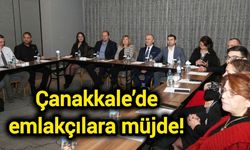 Çanakkale’de emlakçılara müjde!