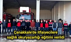 Çanakkale’de itfaiyecilere sağlık okuryazarlığı eğitimi verildi