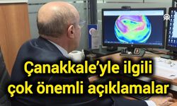 Çanakkale’yle ilgili çok önemli açıklamalar