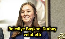 Belediye Başkanı Durbay vefat etti