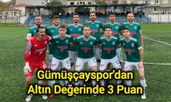 Gümüşçayspor'dan Altın Değerinde 3 Puan